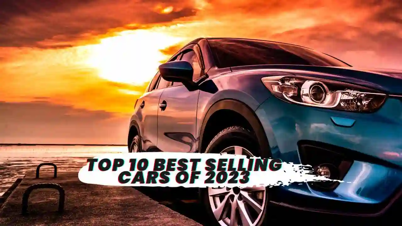 Top 10 Best Selling Cars of 2023